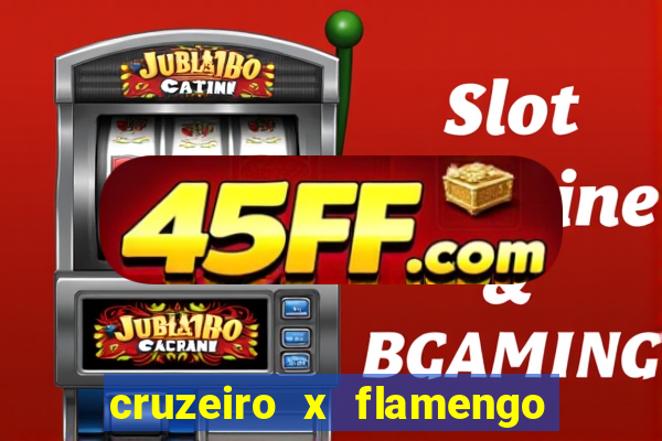 cruzeiro x flamengo ao vivo hd